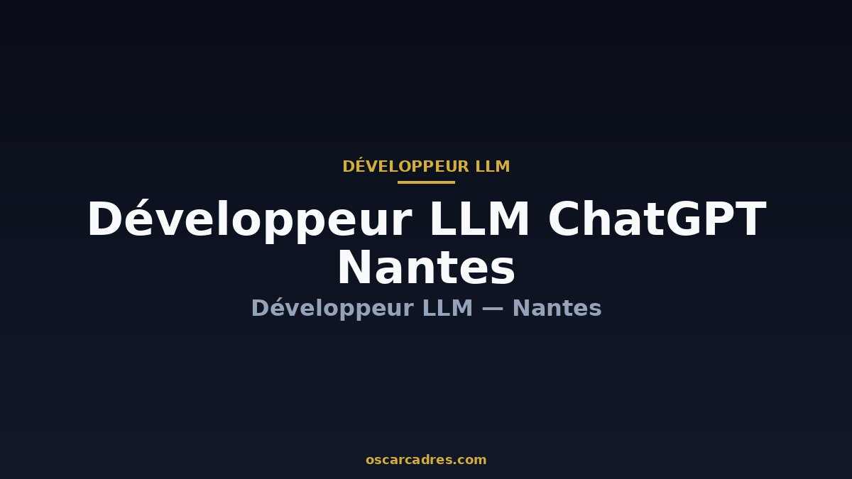 Développeur LLM ChatGPT Nantes - Développeur LLM Nantes