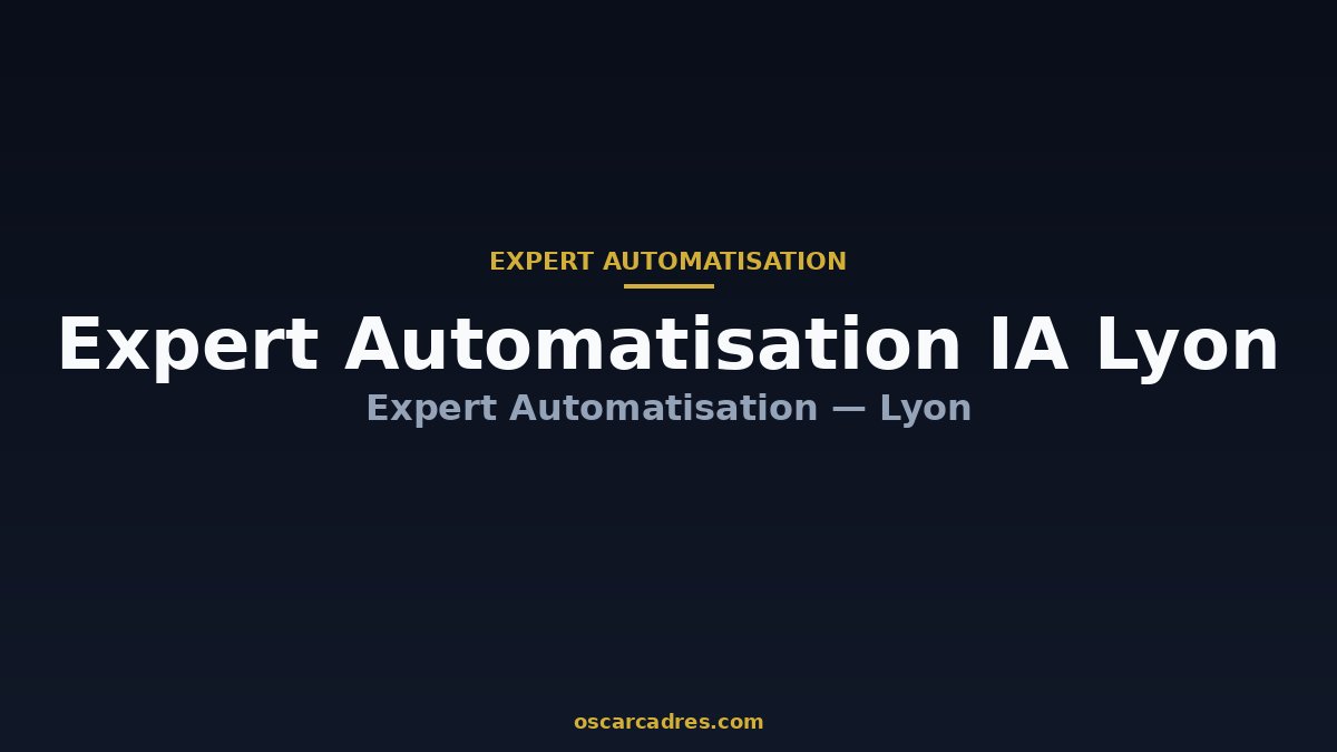 Expert Automatisation IA Lyon - Expert Automatisation Lyon