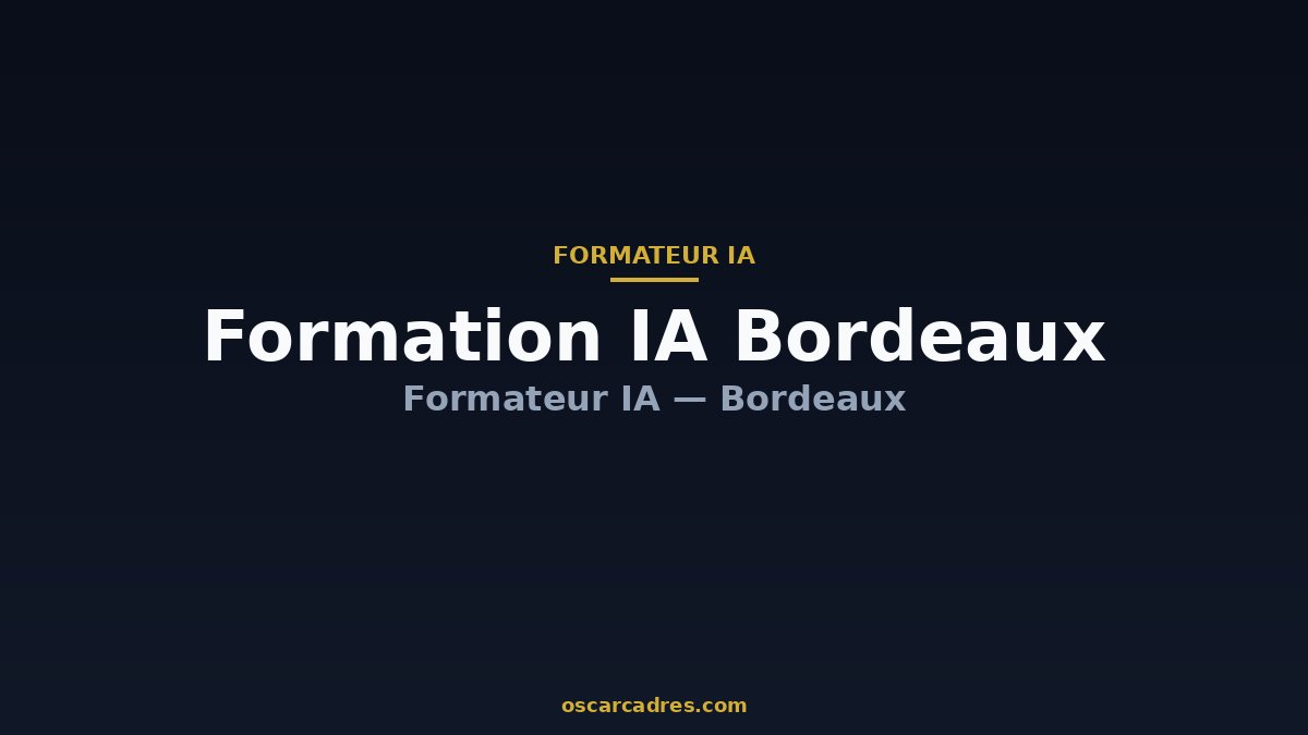 Formation IA Bordeaux - Formateur IA Bordeaux