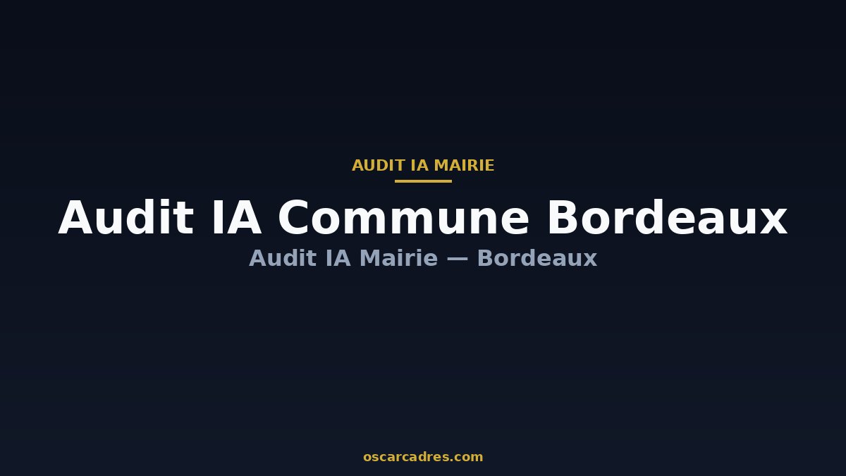 Audit IA Commune Bordeaux - Audit IA Mairie Bordeaux